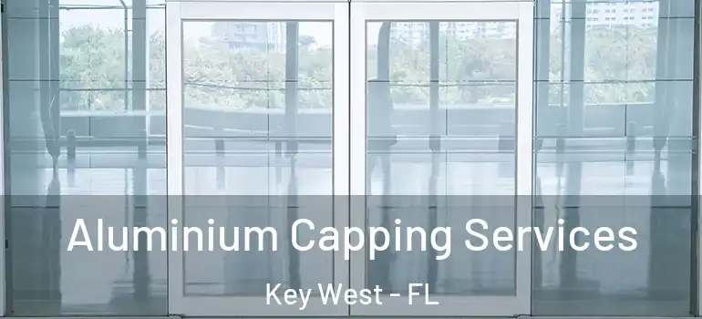  Aluminium Capping Services Key West - FL