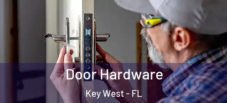  Door Hardware Key West - FL