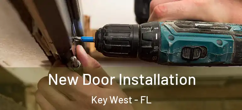  New Door Installation Key West - FL